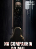 Pôster de Na Companhia do Mal