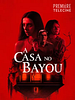 Pôster de A Casa no Bayou