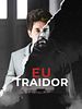 Pôster de Eu, Traidor