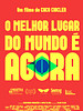 Pôster de O Melhor lugar do mundo é agora