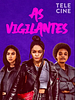 Pôster de As Vigilantes