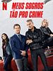 Pôster de Meus Sogros Tão pro Crime