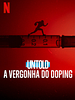 Pôster de Untold: A Vergonha do Doping