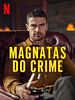 Pôster de Magnatas do Crime