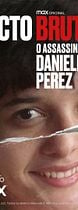 Pacto Brutal - O Assassinato de Daniella Perez