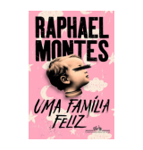 Uma Família Feliz, Raphael Montes