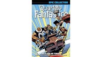 Quarteto Fantástico: No Fluxo do Tempo – Epic Collection