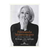 Prólogo, ato, epílogo: Memórias, Fernanda Montenegro