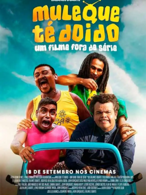 Muleque Té Doido: Um Filme Fora De Série - Filme 2025 - AdoroCinema