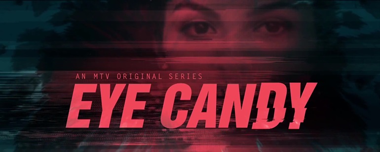 Eye Candy (2015) - MTV Series - Where To Watch