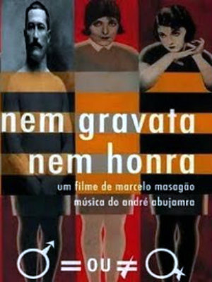 Nem Gravata, Nem Honra - Filme 2001 - AdoroCinema