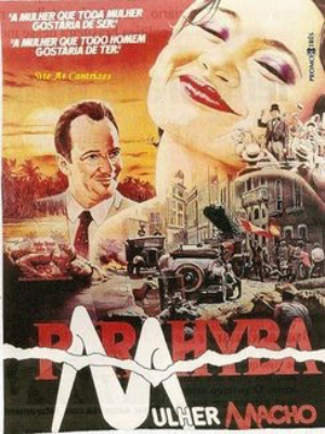 Parahyba Mulher Macho - Filme 1983 - AdoroCinema