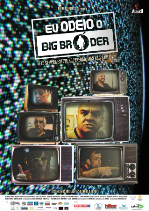 Eu Odeio o Big Bróder - Filme 2013 - AdoroCinema