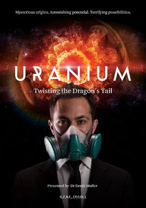 Uranium - Twisting the Dragon's Tail - Documentário 2015 - AdoroCinema