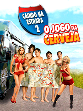 Caindo na Estrada 2: O Jogo da Cerveja (2009) — The Movie Database