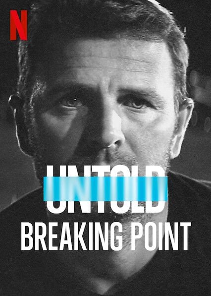 Untold: Breaking Point - Filme 2021 - AdoroCinema