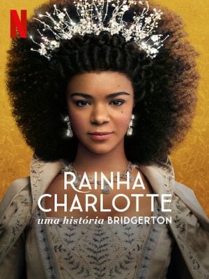 Rainha Charlotte: Uma História Bridgerton  Crítica: Romance, glamour e  tensão dão o tom da minissérie