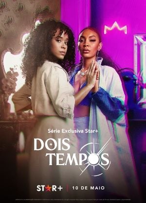 Dois Tempos - Série 2023 - AdoroCinema