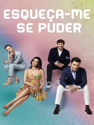 Esqueça-me se Puder - Série 2021 - AdoroCinema