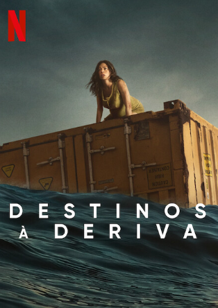 Destinos à Deriva - Filme 2023 - AdoroCinema