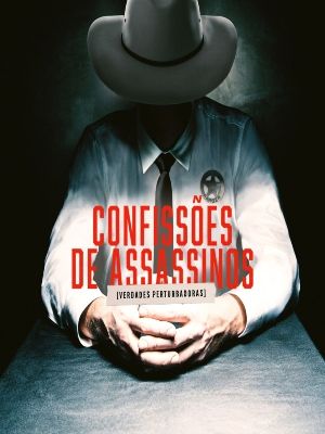 Confissões de Assassinos: Verdades Perturbadoras : Poster