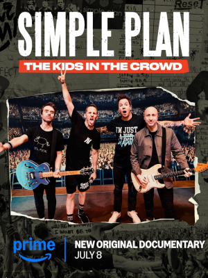 Simple Plan: The Kids in the Crowd : Poster