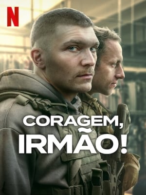 Coragem, Irmão! : Poster