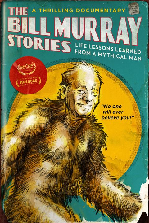 The Bill Murray Stories: Life Lessons Learned from a Mythical Man : Poster