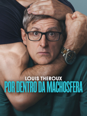 Louis Theroux: Por Dentro da Machosfera : Poster