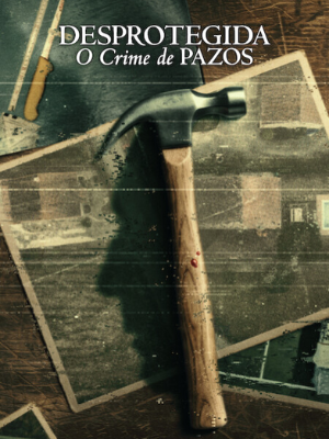 Desprotegida: O Crime de Pazos : Poster