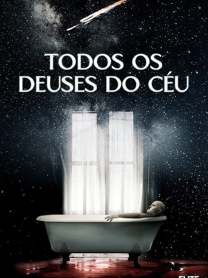 Todos os Deuses do Céu : Poster