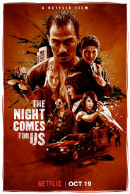 The Night Comes For Us : Poster