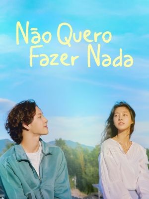 Não Quero Fazer Nada : Poster