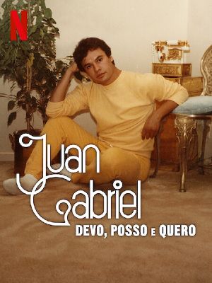 Juan Gabriel: Devo, Posso e Quero : Poster