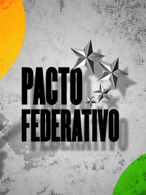 Pacto Federativo : Poster