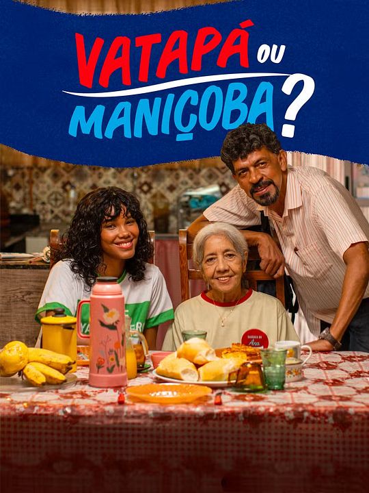 Vatapá ou Maniçoba? : Poster