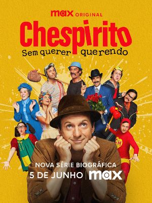 Chespirito: Sem Querer Querendo : Poster