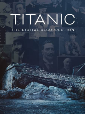 Titanic: The Digital Resurrection : Poster