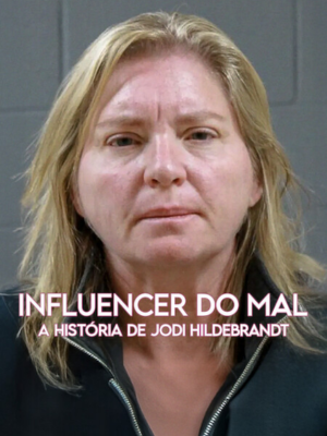 Influencer do Mal: A História de Jodi Hildebrandt : Poster