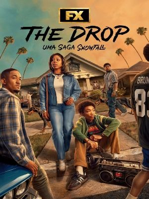 The Drop: Uma Saga Snowfall : Poster