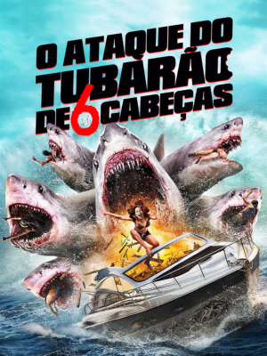 O Ataque do Tubarão de 6 Cabeças : Poster
