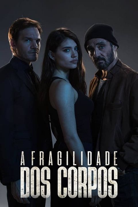 A Fragilidade dos Corpos  : Poster