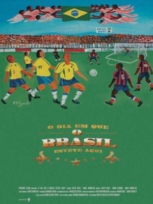 O Dia em que o Brasil Esteve Aqui : Poster