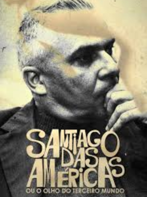 Santiago das Américas ou O Olho do Terceiro Mundo : Poster