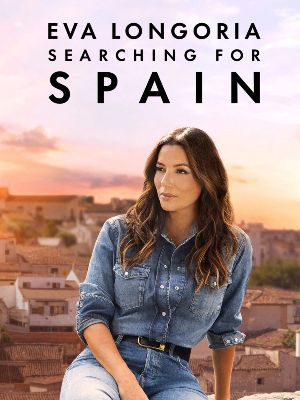 Eva Longoria: Searching for Spain : Poster