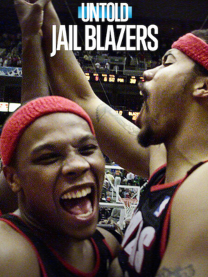 Untold: Jail Blazers : Poster