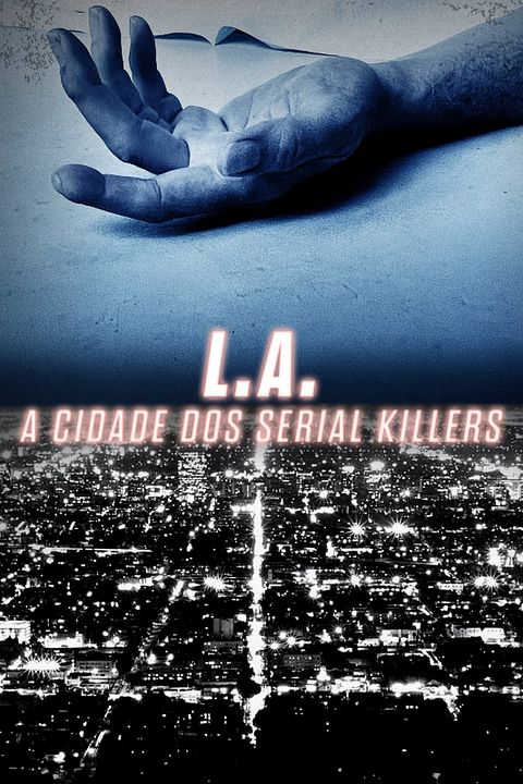 L.A. A Cidade dos Serial Killers : Poster