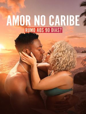 Amor No Caribe: Rumo Aos 90 Dias? : Poster