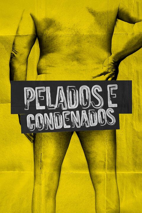 Pelados e Condenados : Poster