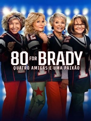 80 for Brady: Quatro Amigas e uma Paixão : Poster